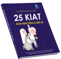 Image of 25 Kiat Agar Anak Cinta Al-Qur'an