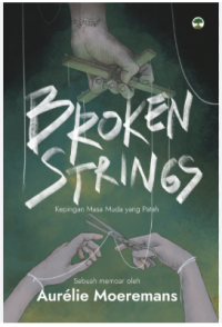 Image of Broken String : Kepingan Masa Muda yang Patah. Sebuah Memoar