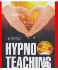 Image of Hypnoteaching : Seni Ajar Mengeksplorasi Otak Peserta Didik