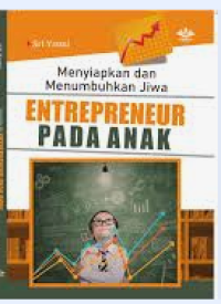 Image of Menyiapkan dan Menumbuhkan Jiwa Entrepreneur Pada Anak