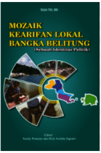 Image of Mozaik Kearifan Lokal Bangka Belitung (Sebuah Identitas Politik)
