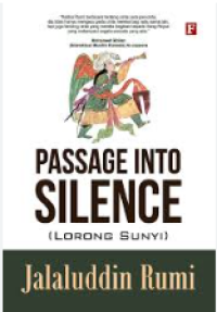 Image of Passage Into Silence : Lorong Sunyi. Jalaluddin Rumi